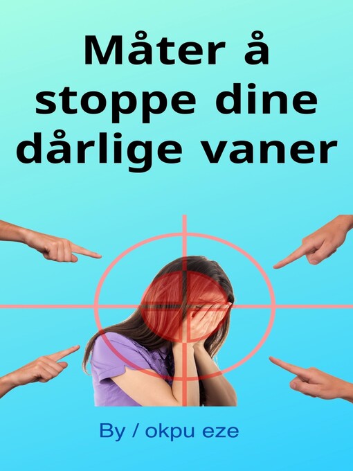 Title details for Måter å stoppe dine dårlige vaner by okpu eze - Available